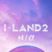 ‘I-LAND 2’ To Form A New Project Group In Partnership With H1GHR MUSIC