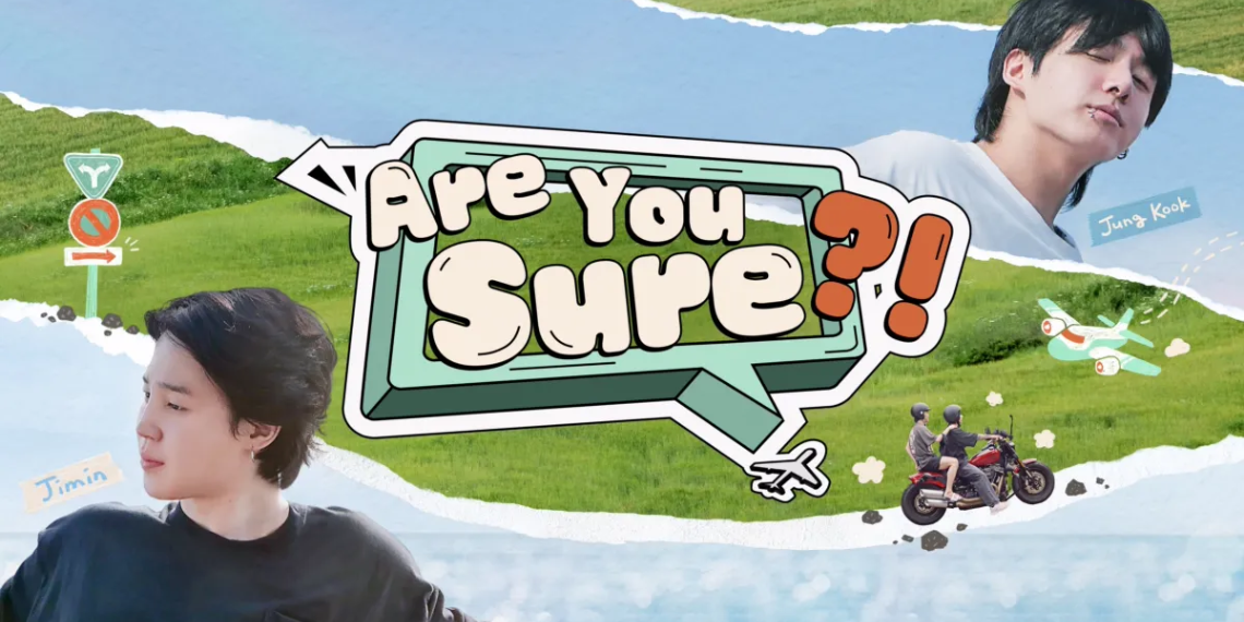 Jimin and Jung Kook to Return with Season 2 of ‘Are You Sure?!’